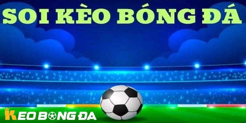 Giới thiệu về soi kèo bóng đá