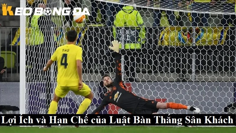 Lợi Ích và Hạn Chế của Luật Bàn Thắng Sân Khách